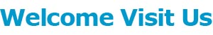 Welcome Visit Us Welcome Visit Us